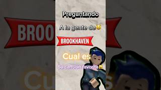 PREGUNTANDO A LA GENTE DE BROOKHAVEN CUAL ES SU CANCIÓN FAVORITA 🙀VIDEO DE brookhaven roblox [upl. by Smitt]