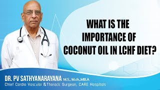 Dr PV Satyanarayana  on Importance of Coconut oil in LCHF Diet  DrPVS Life Style Clinic [upl. by Lacim]