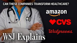 How Amazon CVS and Walgreens Are Tapping Into the 4 Trillion Healthcare Market  WSJ [upl. by Yenahteb981]