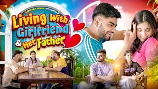 Living With Girlfriend amp Her Father  Awanish Singh [upl. by Olwena]