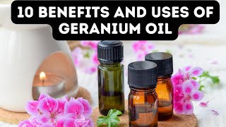 10 BENEFITS OF GERANIUM ESSENTIAL OIL [upl. by Yenahpets10]