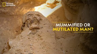 Mummified or Mutilated Man  Lost Treasures of Egypt  National Geographic [upl. by Elnar]