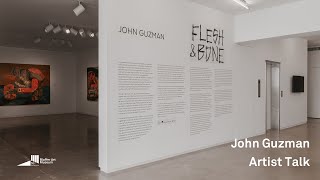 John Guzman Flesh and Bone  Artist Talk [upl. by Vivia70]