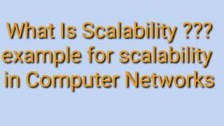 8what is scalability with exampleExaplain scalability using Computer Network diagram [upl. by Enogitna]