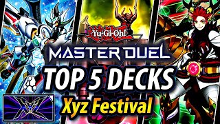 TOP 5 DECKS  Xyz Festival in YuGiOh Master Duel [upl. by Gar]