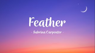 Sabrina Carpenter  Feather  Lyrics [upl. by Aicela9]