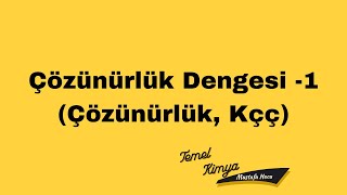 Çözünürlük Dengesi 1 Çözünürlük Kçç [upl. by Raynold]