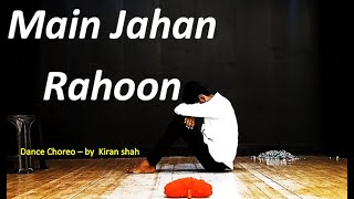 Main Jahan Rahoon l Western Dance l Prateek l Choreo by Kiran Shah l NSKK [upl. by Jarvey]