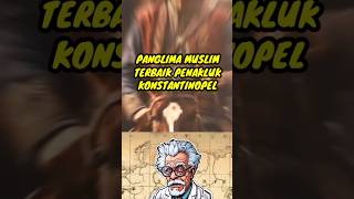 PANGLIMA PENAKLUK KONSTANTINOPEL [upl. by Ras]