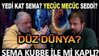 DÜZ DÜNYADA YEDİ KAT SEMA YECÜC MECÜC SEDDİ BUZULLAR MI DAĞLAR YUKARIDAN MI BIRAKILDI [upl. by Audrye]