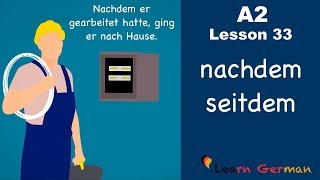 A2  Lesson 33  nachdem  seitdem  Temporale Konjunktionen  German for beginners [upl. by Liam]