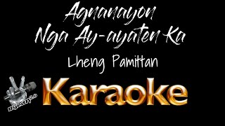 Agnanayon nga Ayayaten Ka Karaoke Ilocano Song by Lheng Pamittan RyedTV20 Karaoke [upl. by Nnairahs]