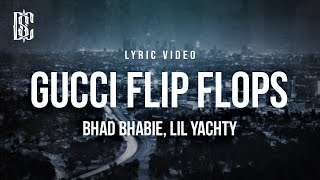 Bhad Bhabie feat Lil Yachty  Gucci Flip Flops  Lyrics [upl. by Rengaw730]