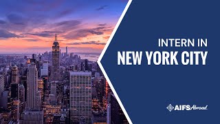 Why You Should Intern in New York City USA  AIFS Abroad [upl. by Lleryd141]