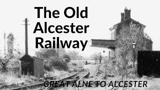 The Alcester Railway  Great Alne to Alcester Railway Line [upl. by Norga]