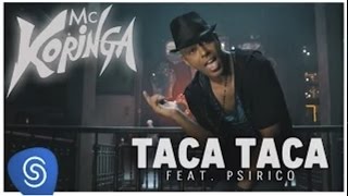 Taca taca  Mc Koringa feat Psirico Clipe Oficial [upl. by Rebmit]