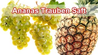 Ananas Trauben Saft frisch gepresst [upl. by Acirem]