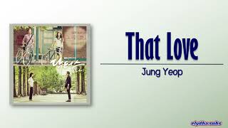 Jung Yeop 정엽 – That Love 그 애 愛 Doctors OST Part 3 RomEng Lyric [upl. by Nnaeitak]