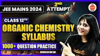 Complete Class 12 Organic Chemistry  1000 Practice Questions  JEE Mains 2nd Attempt  Durgesh Mam [upl. by Verda]