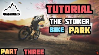 DECENDERS  THE STOKER BIKE PARK  TUTORIAL FOR BEGINNERS [upl. by Kovacev483]