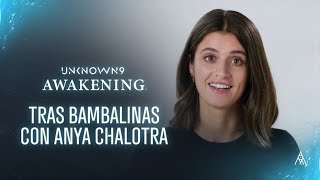 Unknown 9 Awakening – Tras Bambalinas con Anya Chalotra [upl. by Chin]