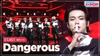 Simply KPop ELAST 엘라스트  Dangerous  Ep452 [upl. by Archibold]