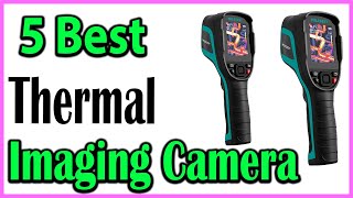 TOP 5 Best Thermal Imaging Camera Review 2024 [upl. by Anifares]