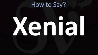 How to Pronounce Xenial CORRECTLY [upl. by Kinsler]