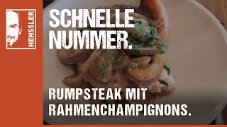 Schnelles RumpsteakRezept mit Rahmchampignons von Steffen Henssler [upl. by Vassaux]