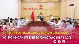 Gặp mặt đối thoại giữa Chủ tịch UBND tỉnh với nông dân dự kiến tổ chức vào ngày 206 [upl. by Neraa]