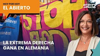 La fuerza de la ultraderecha en Alemania y el deterioro de la democracia  ElAbierto 02092024 [upl. by Terina493]