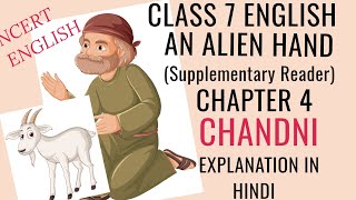 CHANDNI  EXPLANATION OF CHAPTER IN HINDI  CLASS 7 ENGLISH AN ALIEN HAND [upl. by Lionel941]