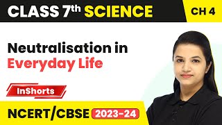 Neutralisation in Everyday Life  Class 7 Science Chapter 4  Acids Bases amp Salts [upl. by Agle555]