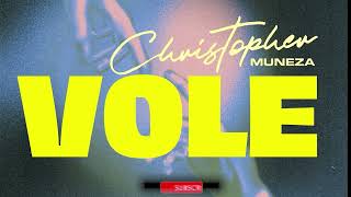 VOLE Christopher MUNEZA Lyrics Video [upl. by Terej]