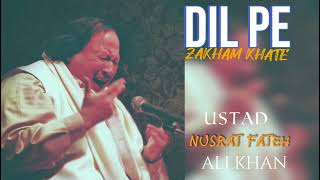 DIL PE ZAKHAM KHATE HAIN REMIX USTAD NUSRAT FATEH ALI KHAN [upl. by Einnhoj907]