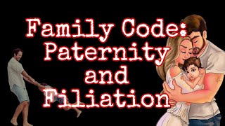 FAMILY CODE Paternity and Filiation [upl. by Rafiq]