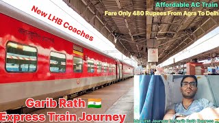 12611 New LHB COACHES GARIB RATH EXPRESS TRAIN JOURNEY 🇮🇳 FROM AGRA TO DELHI AFFORDABLE AC TRAIN [upl. by Hardan]