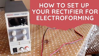 How To Set Up Your Rectifier For Electroforming Eventek DC Power Supply [upl. by Ayamat636]