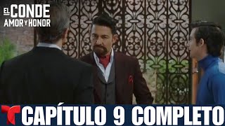 El Conde Amor Y Honor  Capítulo 9 Completo  Telemundo [upl. by Katleen]