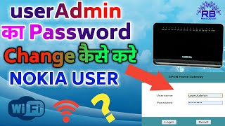 userAdmin का Password Change कैसे करे  Nokia Router [upl. by Leia]