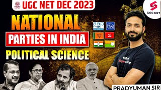 UGC NET Dec 2023 Political Science Revision  National Parties in India  Pradyumn Sir [upl. by Roberto10]