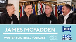 JAMES MCFADDEN  Winter Football Podcast Episode 3 [upl. by Nairde]