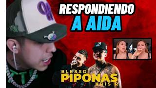 RESPONDIENDO A AIDA SOBRE EL VERSO DE BLESS EN PIPONAS REMIX [upl. by Rabi]