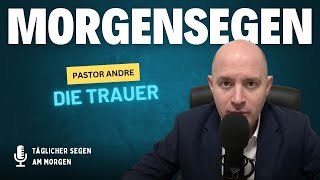 Morgensegen  54  Es gibt Leben nach der Trauer [upl. by Janet]