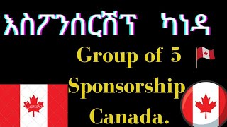 Group Of Five Sponsorship Canada ስፖንሰርሽፕ ካናዳ part 1 [upl. by Lytle]