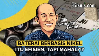 LFP Lebih Murah Halangi Hilirisasi Nikel Ft Arcandra Tahar [upl. by Reyna]