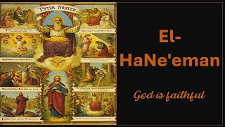 El HaNeeman  The Faithful God [upl. by Tim]