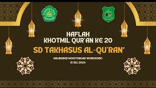 HAFLAH KHOTMIL QURAN KE 20 SD TAKHASSUS KALIBEBER WONOSOBO 15 JULI 2024 [upl. by Paske]