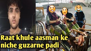 Raat khule aasman ke niche gujarni padi😱 aisa kya hua 🤔 [upl. by Eugenius856]