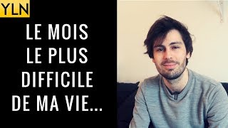 LE MOIS LE PLUS DIFFICILE DE MA VIE [upl. by Anilatak]